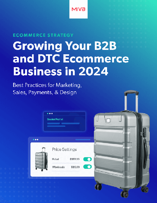 Growing Your B2B and DTC Ecommerce Business in 2023.