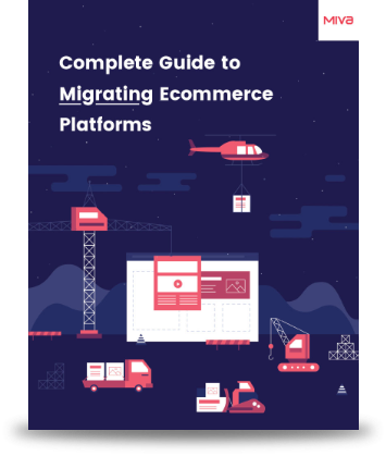 The Complete Guide to Migrating Ecommerce Platforms The Complete Guide to Migrating Ecommerce Platforms